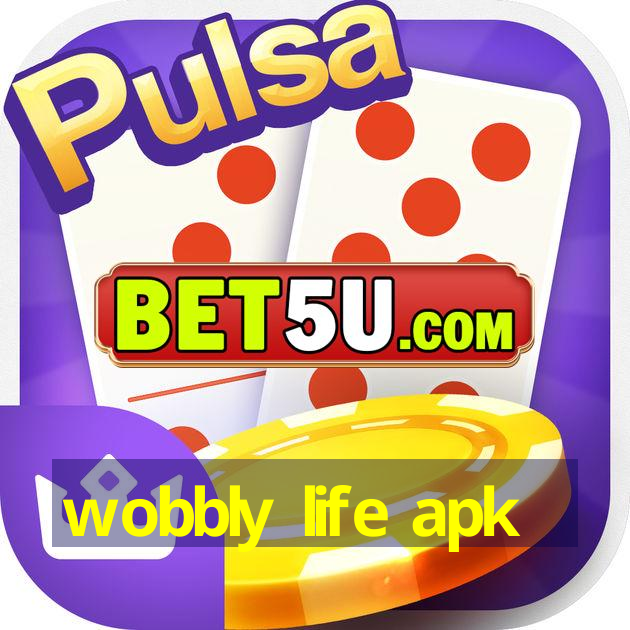 wobbly life apk